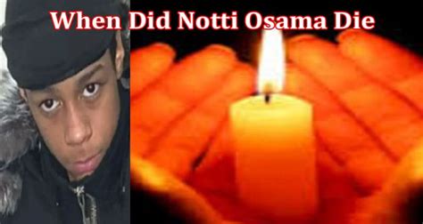 notti osama death|Notti Osama Death Video Full: What Happened to Notti Osama